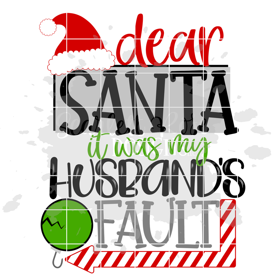 Dear Santa it was my Husband's - Wife's Fault SVG