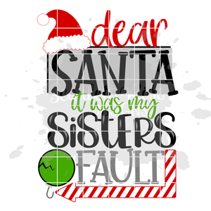Dear Santa it was my Brothers - Sisters Fault SVG