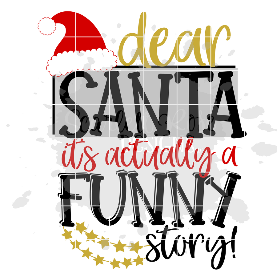 Dear Santa it's actually a Funny Story SVG