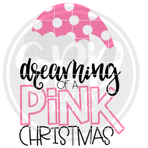 Dreaming of a Pink Christmas SVG