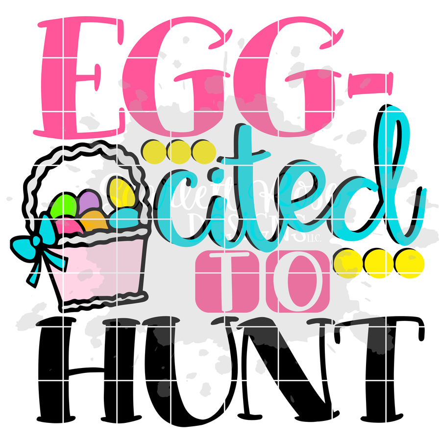 Egg-Cited to Hunt - Girl SVG