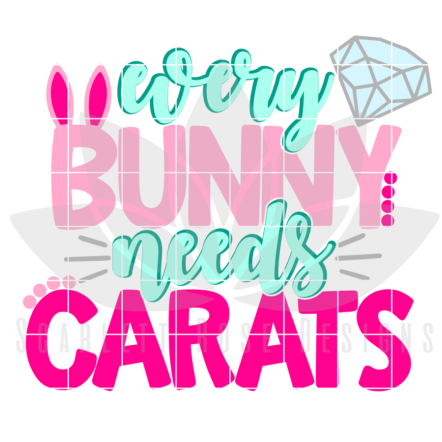 Every Bunny Needs Carats SVG