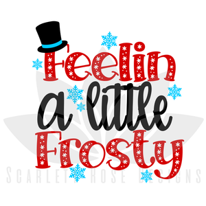 Feelin a Little Frosty SVG