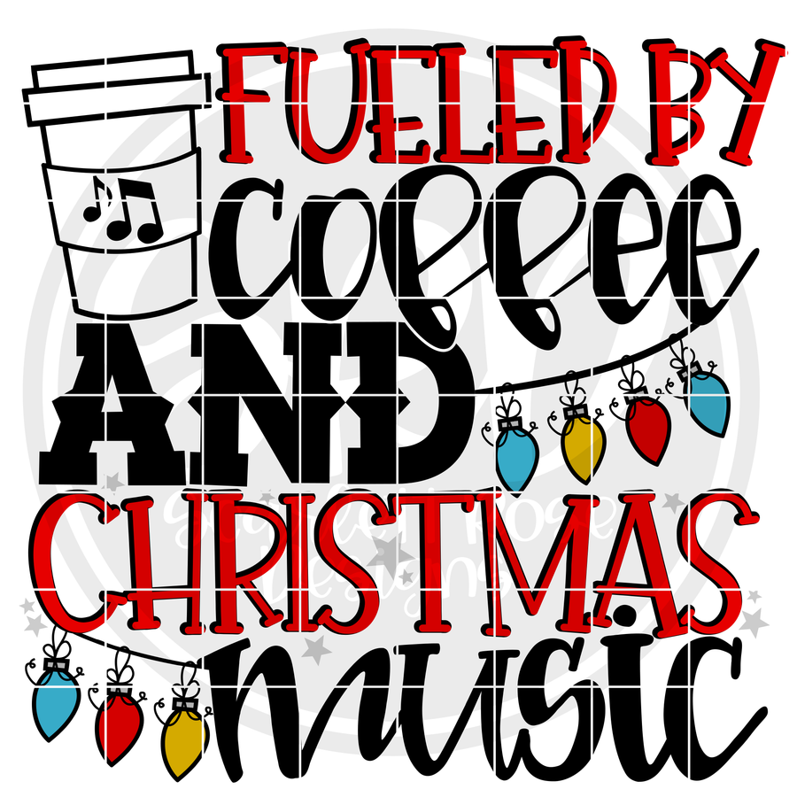 Fueled by Coffee and Christmas Music SVG
