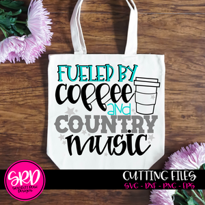 Fueled by Coffee and Country Music SVG
