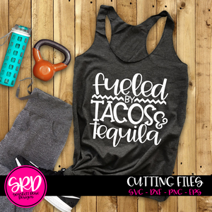 Fueled by Tacos and Tequila SVG