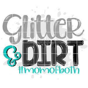 Glitter & Dirt #momofboth SVG