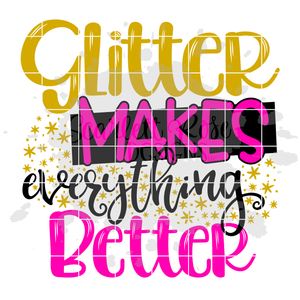 Glitter Makes Everything Better SVG