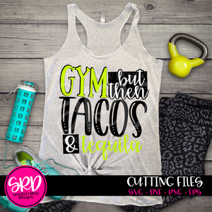 Gym but then Tacos & Tequila SVG