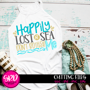 Happily Lost At Sea Don't Bother Me SVG