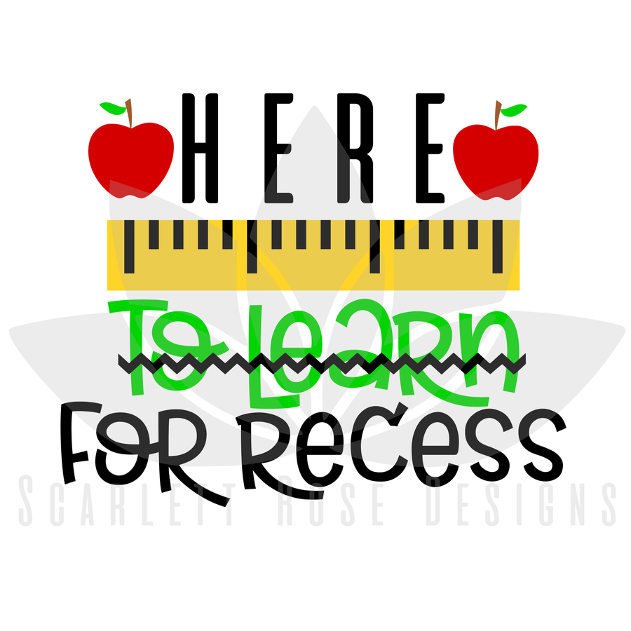 Here to Learn, For Recess SVG