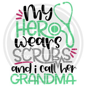 My Hero wears Scrubs and I call Her Grandma SVG - Boy Version