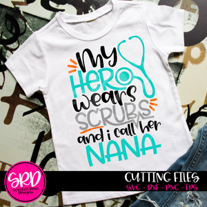 My Hero wears Scrubs and I call Her Nana SVG - Boy Version