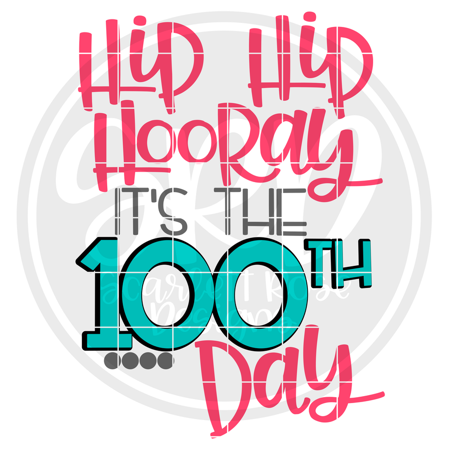 Hip Hip Hooray Its the 100th Day SVG