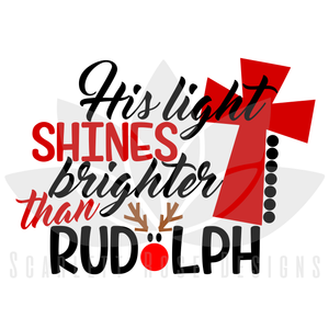 His Light Shines Brighter Than Rudolph SVG