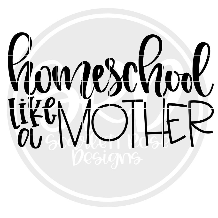 Homeschool Like A Mother SVG