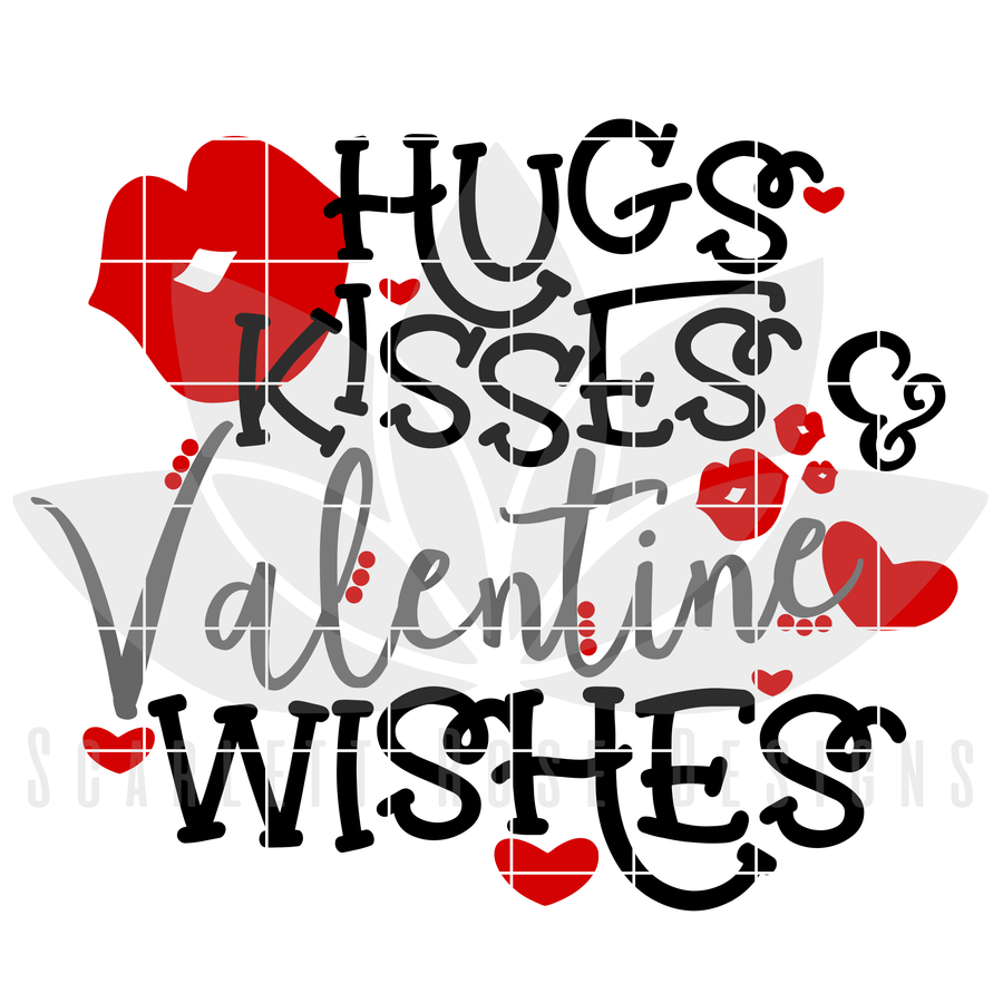 Hugs Kisses and Valentine Wishes SVG cut file