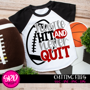 Hustle Hit and Never Quit - Football SVG - Color