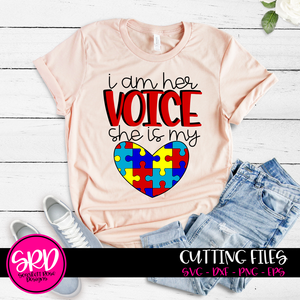 I am her Voice She is my Heart SVG