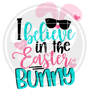 I Believe in the Easter Bunny SVG