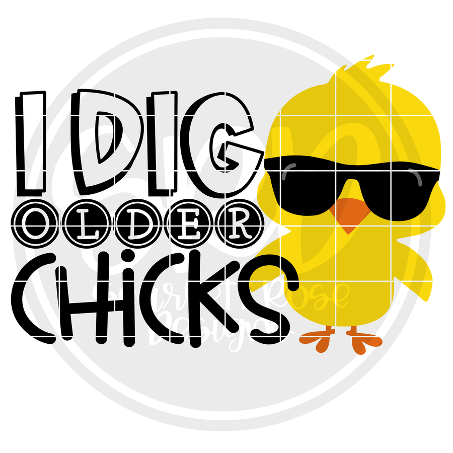I Dig Older Chicks SVG