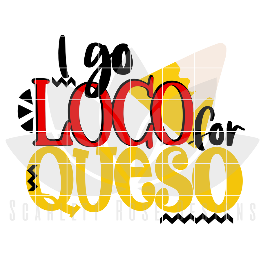 I Go Loco for Queso SVG