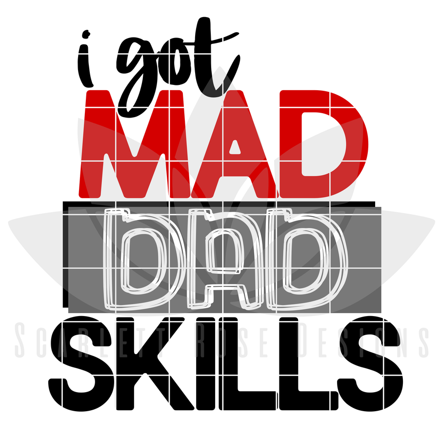 I Got Mad Dad Skills SVG
