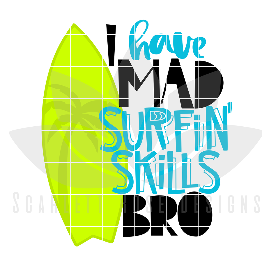 I Have Mad Surfin' Skills Bro SVG