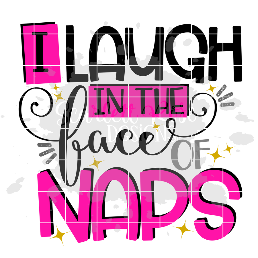 I Laugh in the Face of Naps SVG - Girl
