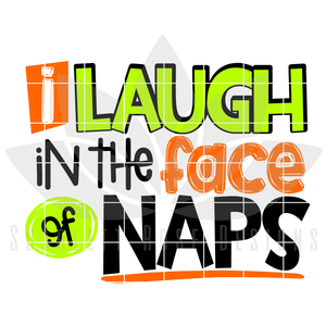 I Laugh in the Face of Naps SVG