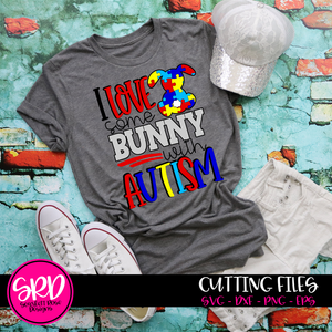 I Love some Bunny with Autism SVG