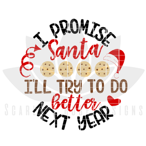 I Promise Santa I'll Do Better Next Year SVG