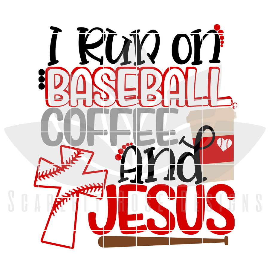 I Run On Baseball, Coffee and Jesus SVG