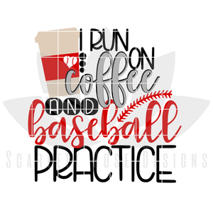 I Run On Coffee and Baseball practice SVG
