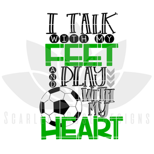 I Talk with my Feet, Play with my Heart SVG
