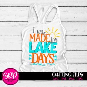 I Was Made for Lake Days SVG