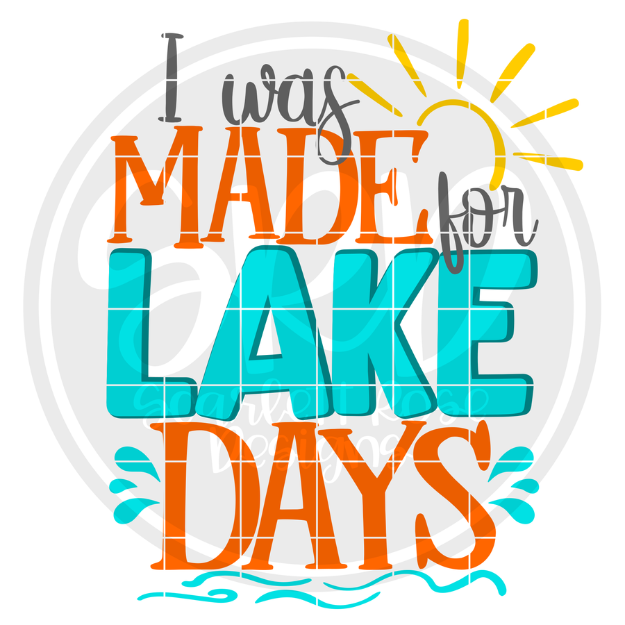 I Was Made for Lake Days SVG
