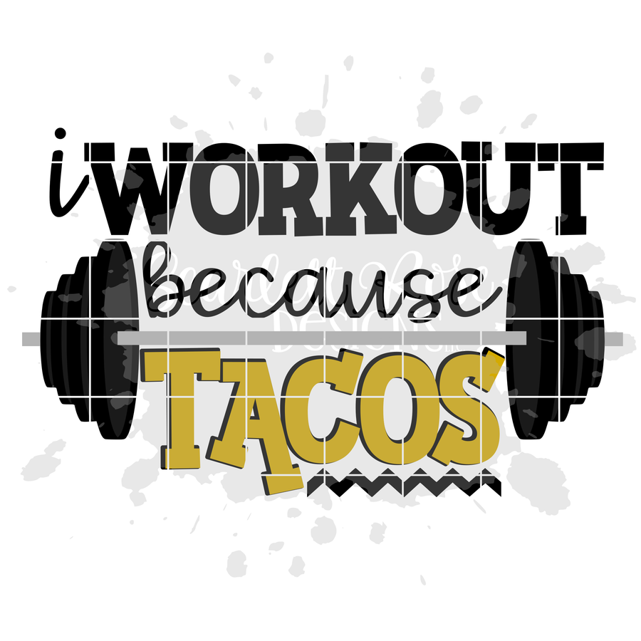 I Workout Because Tacos SVG