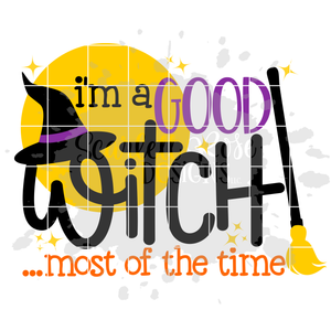 I'm A Good Witch ... Most of the Time SVG