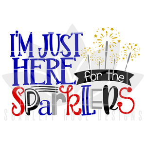 I'm Just Here For the Sparklers SVG