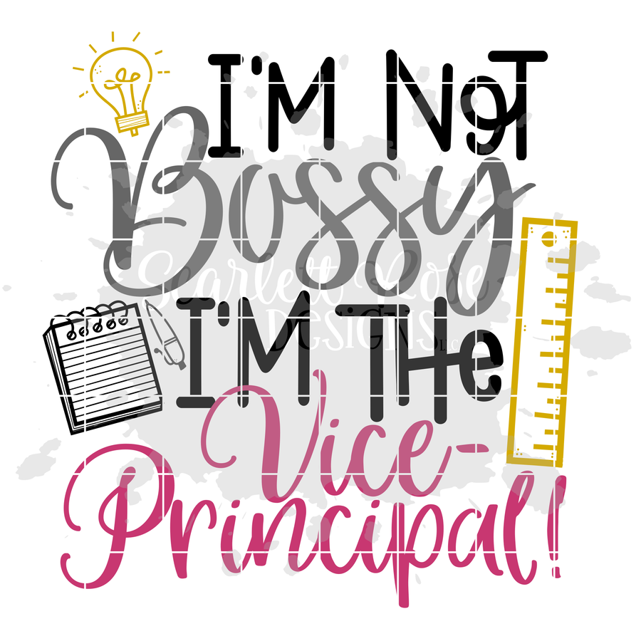 I'm not Bossy I'm the Vice-Principal SVG