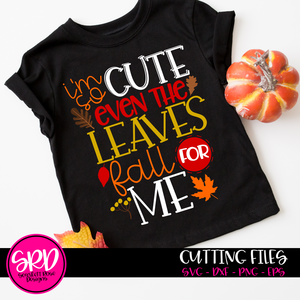 I'm so Cute even the Leaves Fall for Me SVG