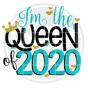 I'm the Queen of 2020 SVG