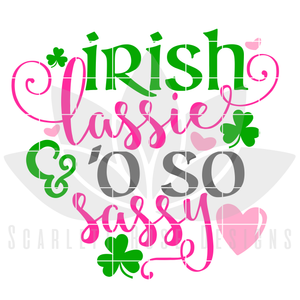 Irish Lassie and 'O so Sassy SVG