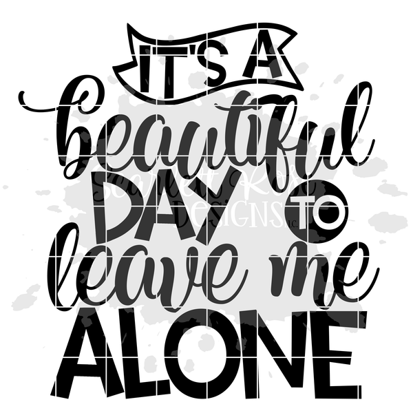 Funny SVG, It's a Good Day to Leave me Alone SVG cut file - Scarlett ...