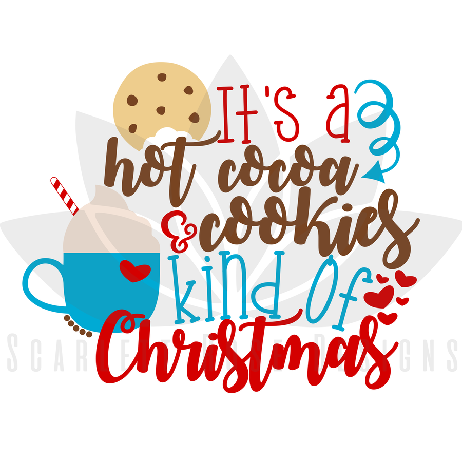 It's A Hot Cocoa and Cookies Kind of Christmas SVG