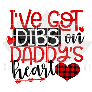 I've got Dibs on Daddy's Heart SVG