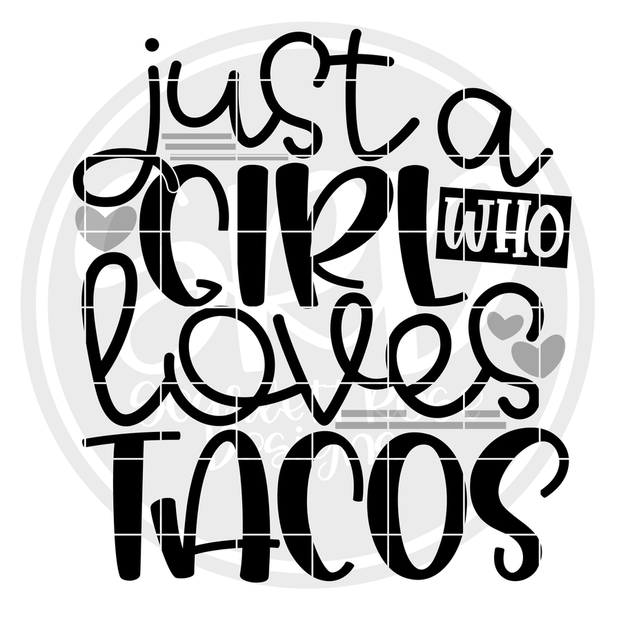 Just a Girl Who Loves Tacos SVG