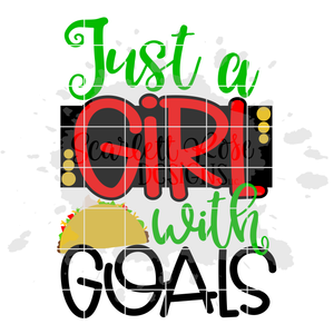 Just A Girl with Goals - Taco SVG