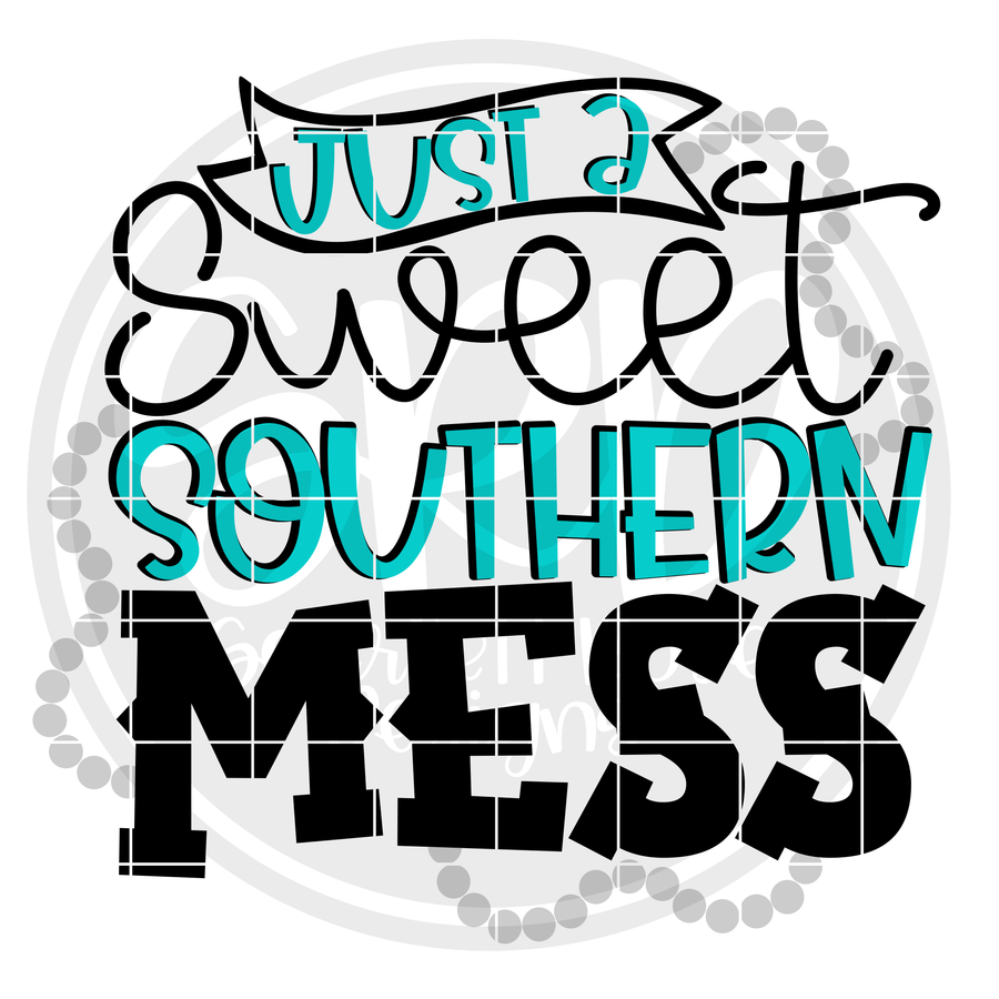 Just a Sweet Southern Mess SVG
